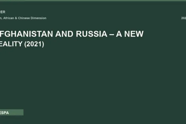 AFGHANISTAN AND RUSSIA – A NEW REALITY (2021)