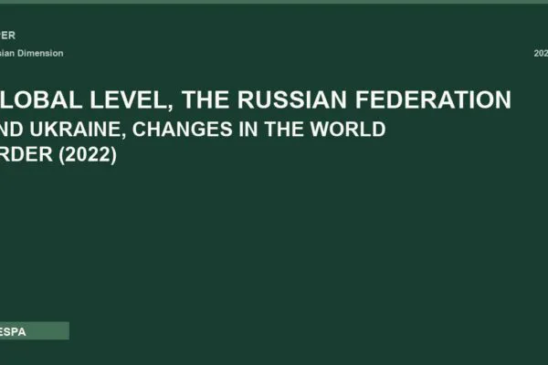 GLOBAL LEVEL, THE RUSSIAN FEDERATION AND UKRAINE, CHANGES IN THE WORLD ORDER (2022)