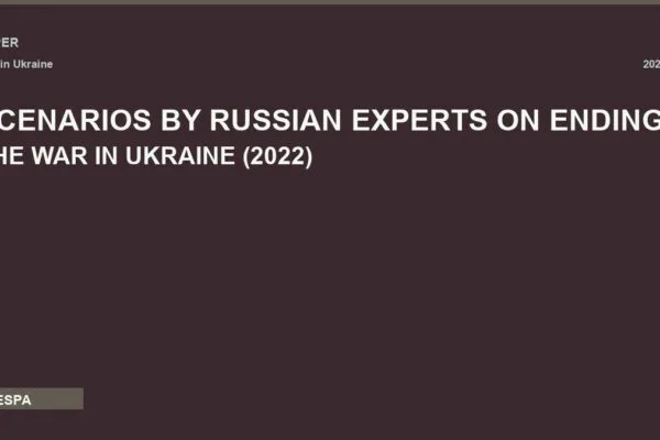 SCENARIOS BY RUSSIAN EXPERTS ON ENDING THE WAR IN UKRAINE (2022)
