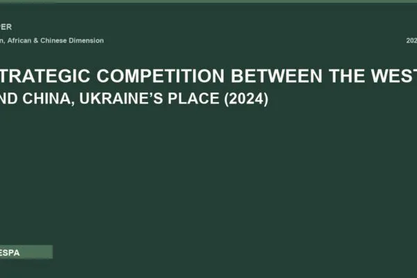 STRATEGIC COMPETITION BETWEEN THE WEST AND CHINA, UKRAINE’S PLACE (2024)
