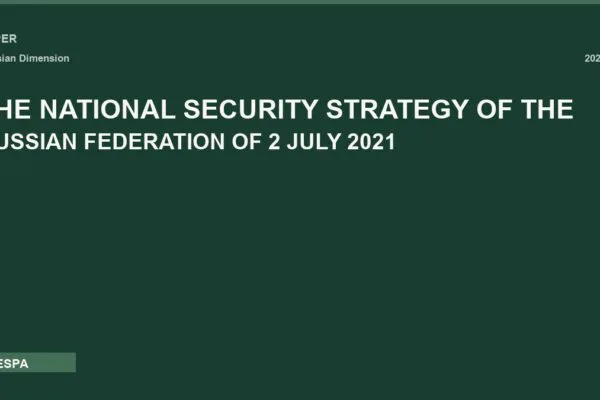 THE NATIONAL SECURITY STRATEGY OF THE RUSSIAN FEDERATION OF 2 JULY 2021