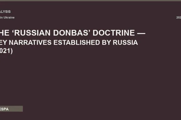 THE ‘RUSSIAN DONBAS’ DOCTRINE — KEY NARRATIVES ESTABLISHED BY RUSSIA (2021)