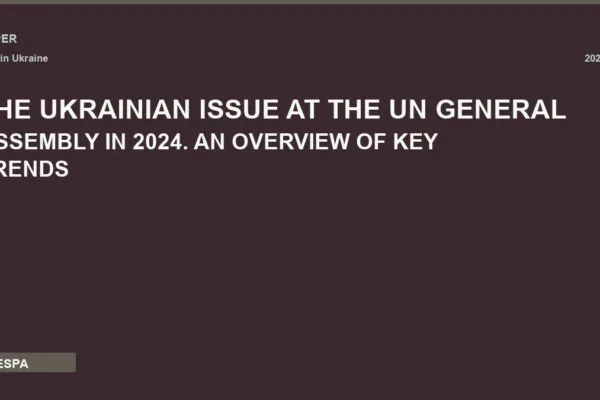 THE UKRAINIAN ISSUE AT THE UN GENERAL ASSEMBLY IN 2024. AN OVERVIEW OF KEY TRENDS
